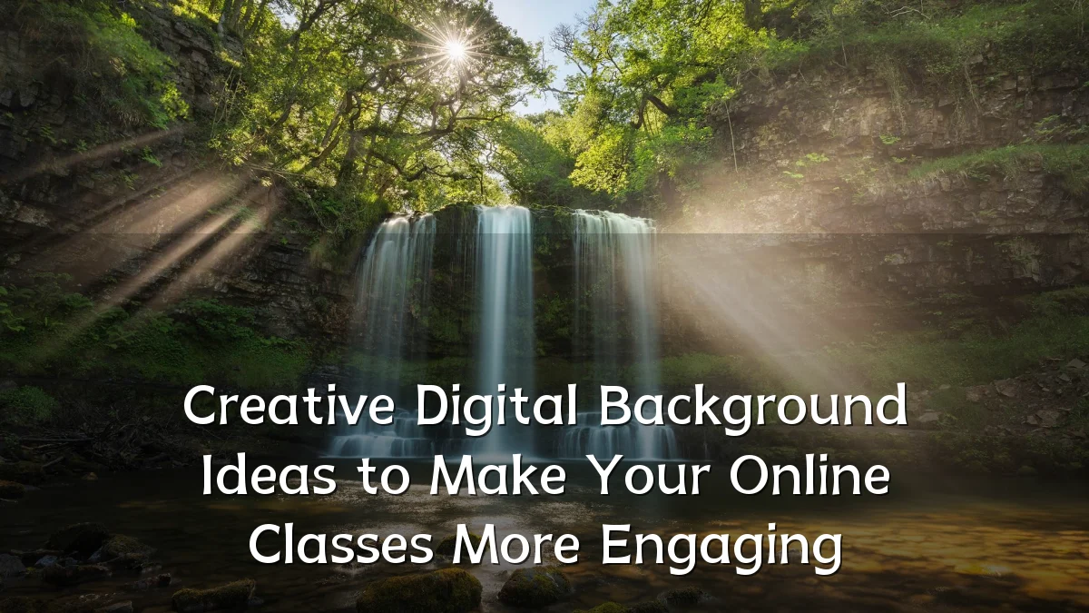 Creative Digital Background Ideas to Make Your Online Classes More Engaging